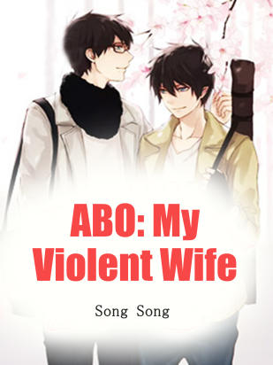 ABO: My Violent Wife